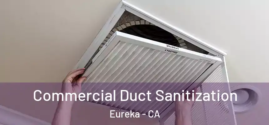  Commercial Duct Sanitization Eureka - CA